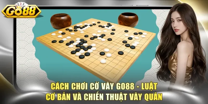 Cách Chơi Cờ Vây