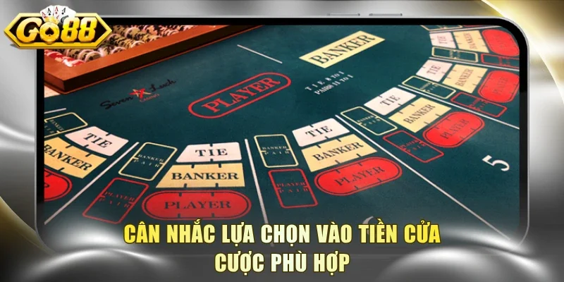 Cân nhắc lựa chọn vào tiền cửa cược phù hợp