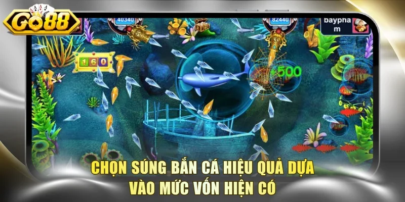Chọn súng bắn cá hiệu quả dựa vào mức vốn hiện có