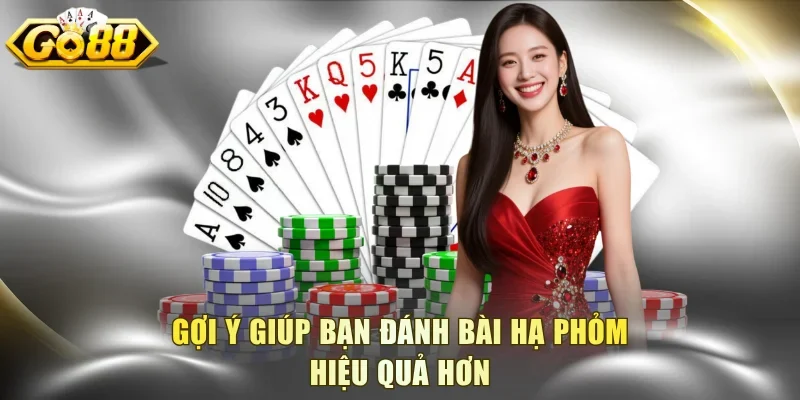 Gợi ý giúp bạn đánh bài hạ phỏm hiệu quả hơn