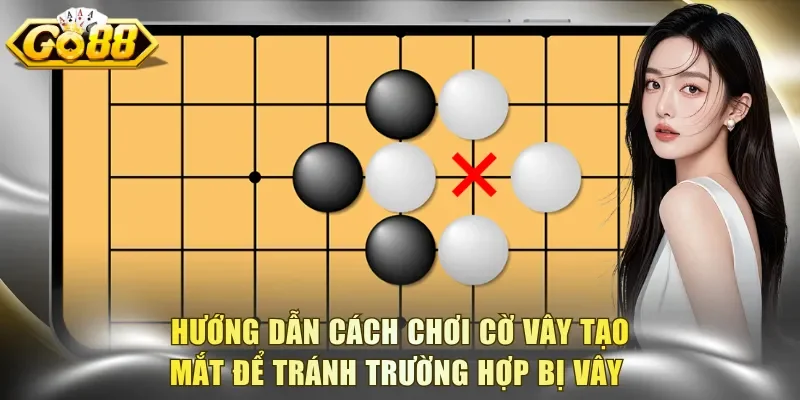 Hướng dẫn cách chơi cờ vây tạo mắt để tránh trường hợp bị vây 