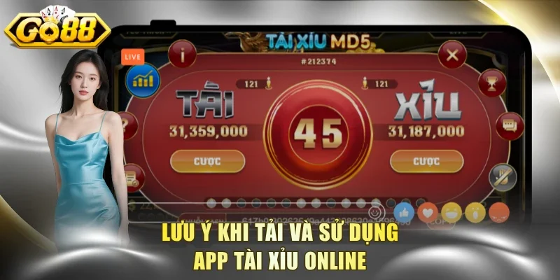 Lưu ý khi tải và sử dụng app Tài Xỉu online