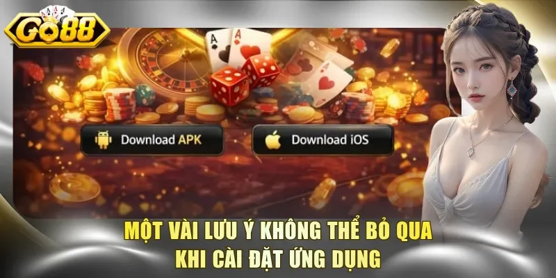 Một vài lưu ý không thể bỏ qua khi cài đặt ứng dụng